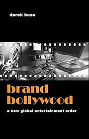 Brand Bollywood - A New Global Entertainment Order